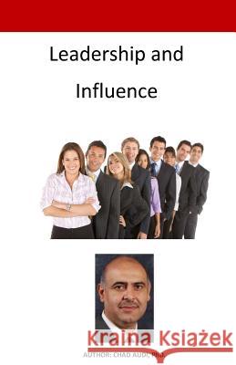 Leadership and Influence Chad a. Audi 9781523992577