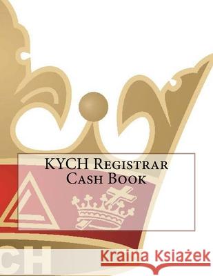 KYCH Registrar Cash Book Ap Forms 9781523993963 Createspace Independent Publishing Platform