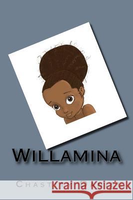 Willamina Chastity Daniel 9781523995127 Createspace Independent Publishing Platform