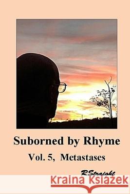 Metastases R. Straight 9781523995431 Createspace Independent Publishing Platform