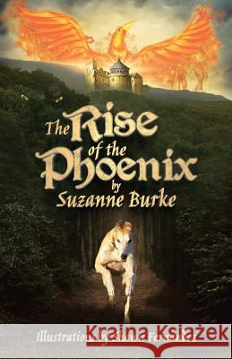 The Rise of the Phoenix: Adventures in Medieval Europe Suzanne Burke Shawn Fernandez 9781523998128 Createspace Independent Publishing Platform