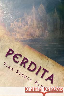 Perdita (Large Print): A Lost Child Penn, Tina Steele 9781523998142 Createspace Independent Publishing Platform