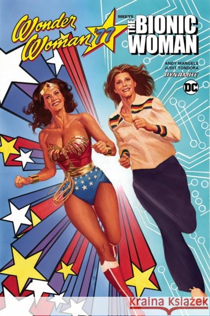 Wonder Woman 77 Meets The Bionic Woman Andy Mangels 9781524103729 Dynamite Entertainment