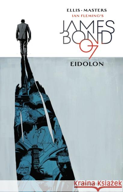 James Bond: Eidolon Warren Ellis Jason Masters Dom Reardon 9781524106942