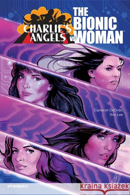 Charlie's Angels VS. The Bionic Woman Cameron DeOrdio 9781524114176 Dynamite Entertainment