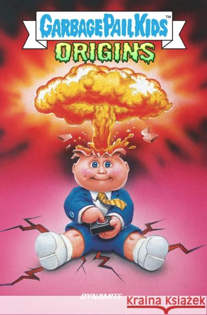 Garbage Pail Kids: Origins Jeff Zapata 9781524123741 Dynamite Entertainment