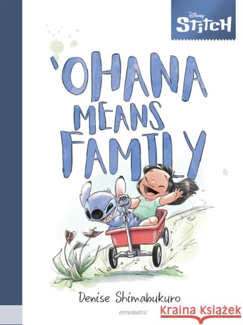 Disney Stitch: 'Ohana Means Family - Musings on Everyday Life Shimabukuro, Denise 9781524128074 Dynamite Entertainment