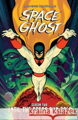 Space Ghost Vol. 1 (2025): Until the Stars Run Cold David Pepose Jonathan Lau 9781524128272 Dynamite Entertainment