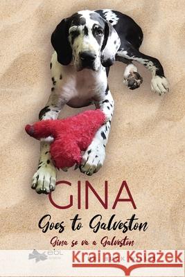 Gina Goes to Galveston Buck Willis Stephanie Judd 9781524316587