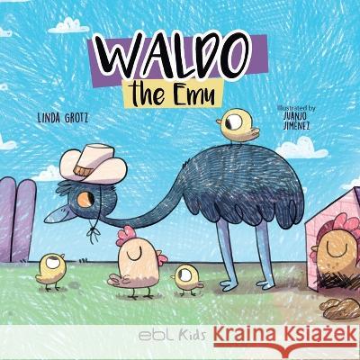 Waldo the Emu Linda Grotz Juanjo Jim?nez 9781524318222