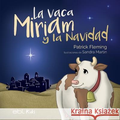 La vaca Miriam y la Navidad Patrick Fleming Sandra Martin  9781524318642 Ebl Books
