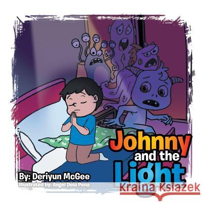 Johnny and the Light Deriyun McGee 9781524500641 Xlibris