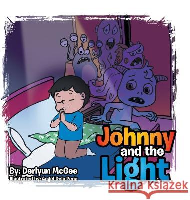 Johnny and the Light Deriyun McGee Angel Dela Pena  9781524500658 Xlibris Us