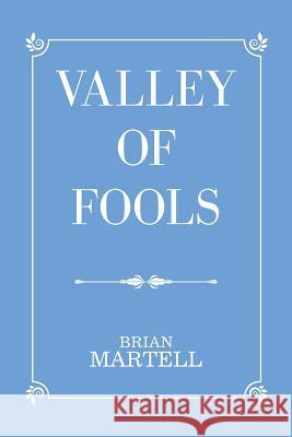 Valley of Fools Brian Martell 9781524501044