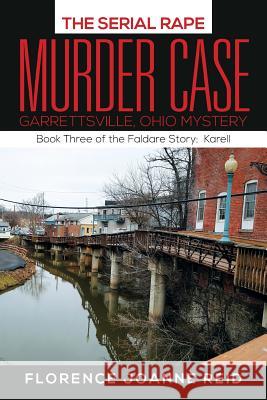 The Serial Rape Murder Case: Book Three of the Faldare Story: Karell Florence Joanne Reid   9781524502638