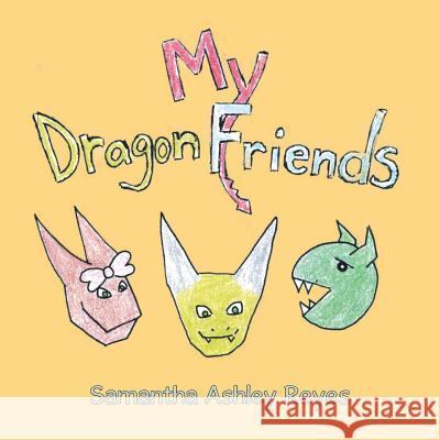 My Dragon Friends Samantha Ashley Reyes 9781524503802