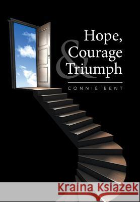 Hope, Courage & Triumph Connie Bent 9781524504182