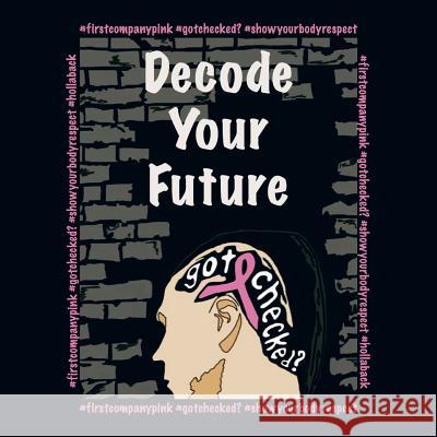 Decode Your Future Linda Bonanno, Donna Cioffi 9781524504892