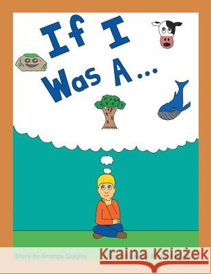 If I Was A . . . Grampa Quigley 9781524507084