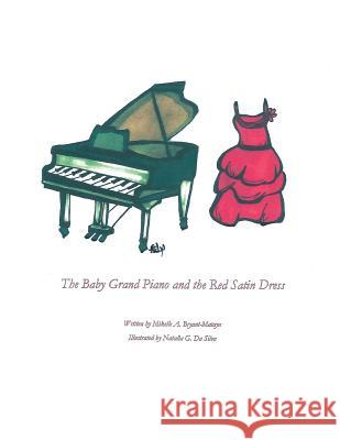 The Baby Grand Piano and the Red Satin Dress Mikelle A Bryant-Mataya 9781524507121 Xlibris