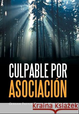 Culpable Por Asociación Gersam Pastor Tuckler Hernández 9781524507725 Xlibris