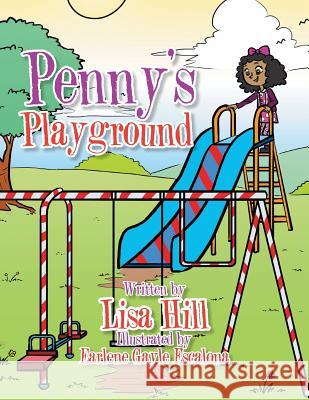 Penny's Playground Lisa Hill (University of Adelaide) 9781524510381 Xlibris