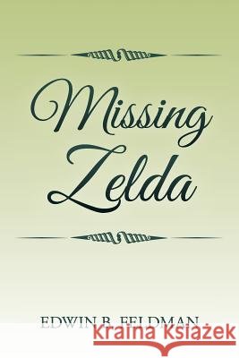 Missing Zelda Edwin B Feldman 9781524511050