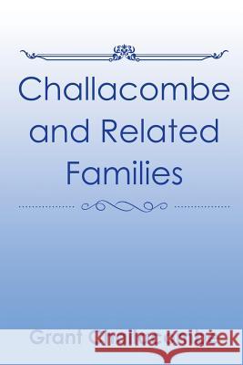 Challacombe and Related Families Grant Challacombe 9781524511111