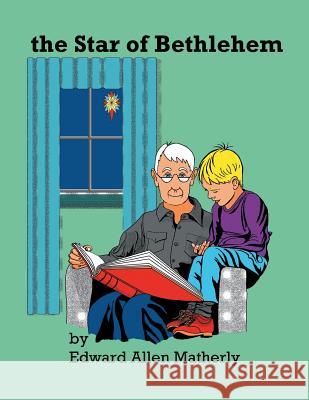 The Star of Bethlehem Edward Allen Matherly   9781524511302 Xlibris