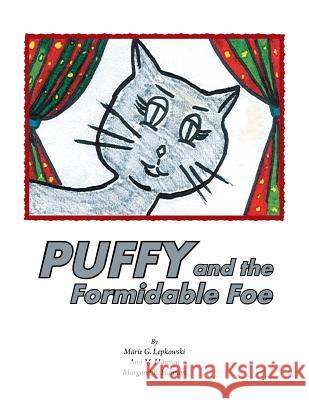 Puffy and the Formidable Foe Marie G. Lepkowski Ann M. Hannon 9781524511951 Xlibris