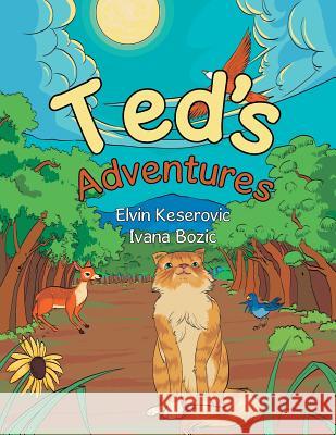 Ted's Adventures Elvin Keserovic Ivana Bozic 9781524513566