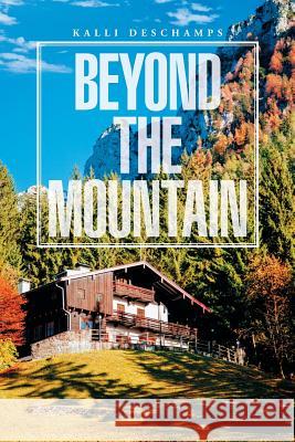 Beyond the Mountain Kalli DesChamps 9781524514464