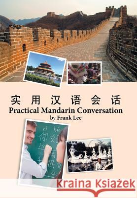 Practical Mandarin Conversation Father Frank Lee, C.SS.R. 9781524515393 Xlibris