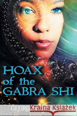 HOAX of the GABRA SHI Zuvela, Georgina 9781524517113 Xlibris