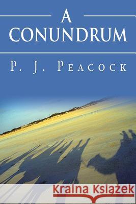 A Conundrum P J Peacock 9781524517533 Xlibris