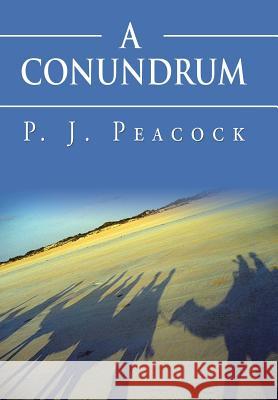 A Conundrum P J Peacock 9781524517540 Xlibris