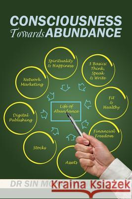 Consciousness Towards Abundance Dr Sin Mong Wong 9781524517588