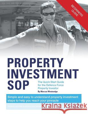 Property Investment Sop: The Quick Start Guide for the Defence Force Property Investor Marcus Westnedge 9781524518141 Xlibris Au