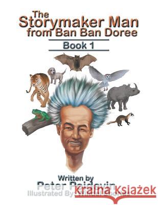 The Storymaker Man from Ban Ban Doree: Book 1 Peter Poidevin   9781524518790