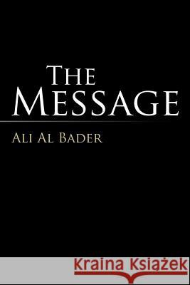 The Message Ali Al Bader 9781524520656 Xlibris