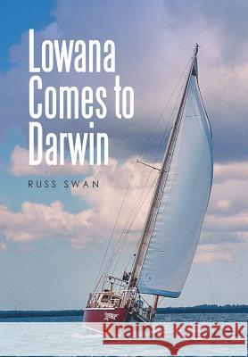 Lowana Comes to Darwin Russ Swan 9781524521929 Xlibris