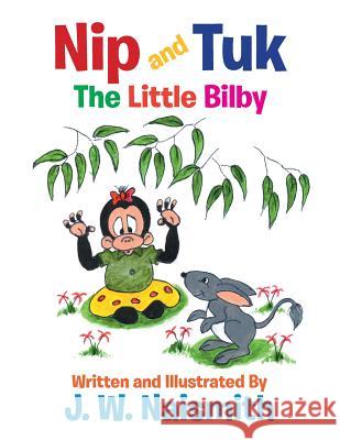 Nip and Tuk: The Little Bilby J. W. Naismith 9781524522209