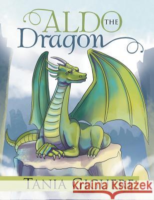 Aldo the Dragon Tania Giguere 9781524523091 Xlibris