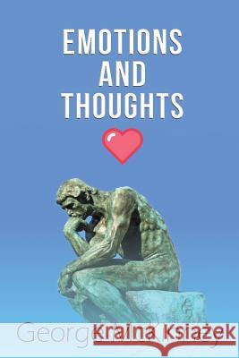 Emotions and Thoughts George McKinney 9781524527969 Xlibris