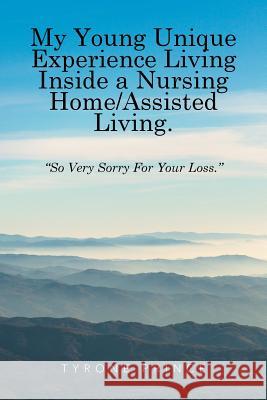 My Young Unique Experience Living Inside a Nursing Home/Assisted Living.: 