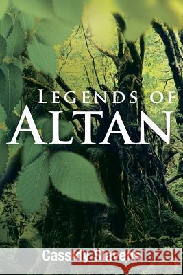 Legends of Altan Cassidy Slavens 9781524530396