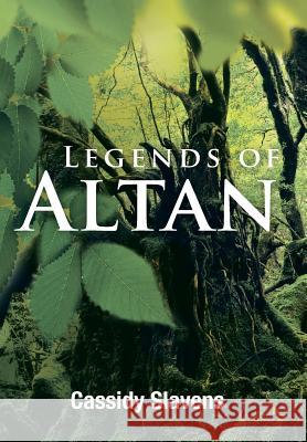 Legends of Altan Cassidy Slavens 9781524530402