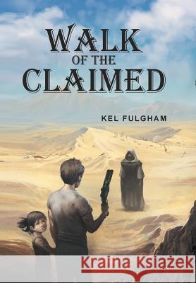 Walk of the Claimed Kel Fulgham 9781524531010