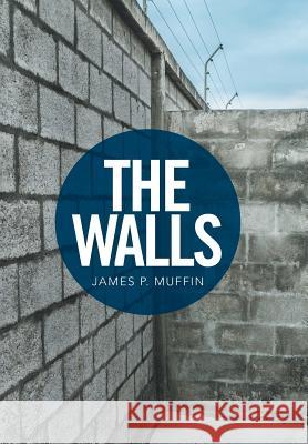 The Walls James P Muffin 9781524531089