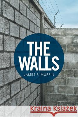 The Walls James P Muffin 9781524531096